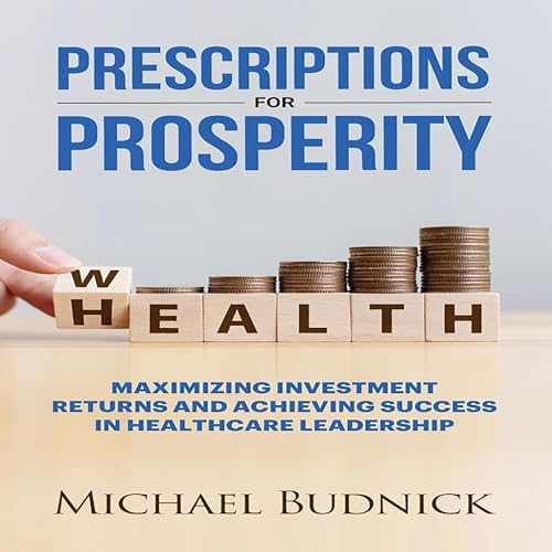 Prescriptions for Prosperity -- Michael Budnick episode artwork
