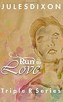 Run to Love: Triple R Series 098621731X Book Cover