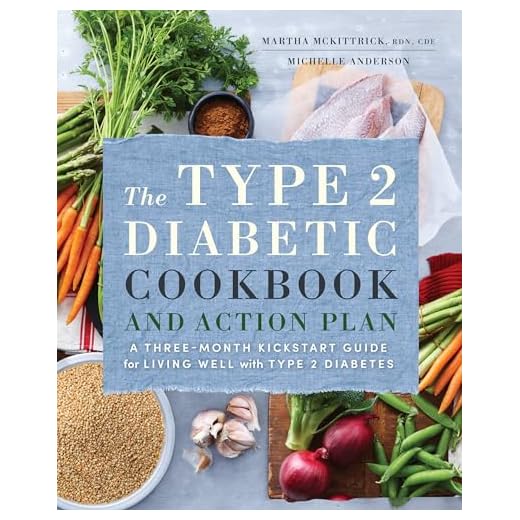 The Type 2 Diabetic Cookbook & Action Plan: A Three-Month Kickstart Guide for Living Well with Type 2 Diabetes