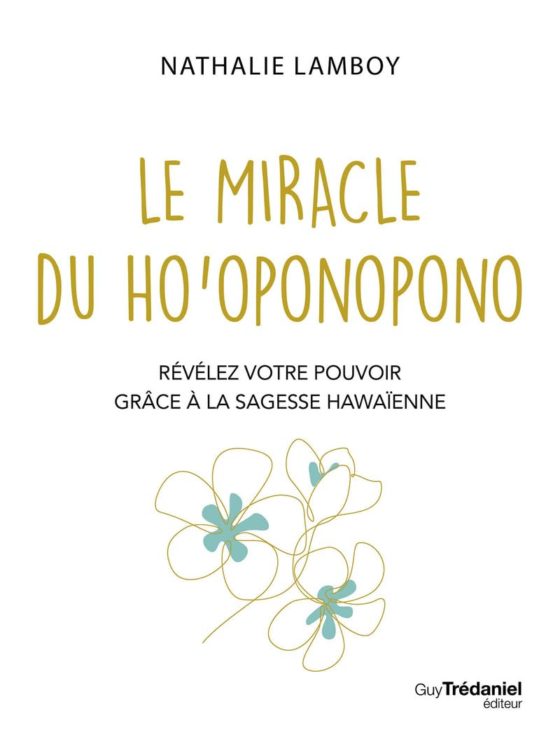 Le Miracle du Ho'oponopono" - Révélez votre pouvoir avec la sagesse hawaïenne