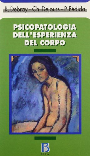 Psicopatologia dell'esperienza del corpo