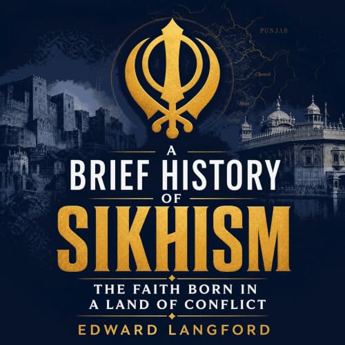 Diseño de la portada del título A Brief History of Sikhism: The Faith Born in a Land of Conflict