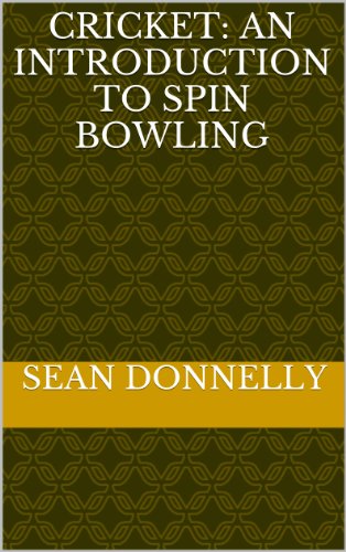 Cricket: An Introduction to Spin Bowling & Tips to Improve your Play