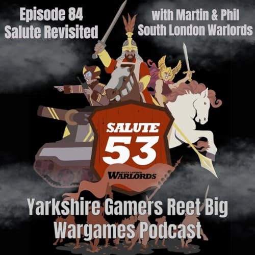 Episode 84 - Salute Revisited - Martin and Phil from South London Warlords