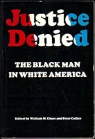 Justice Denied: The Black Man in White America. 0155477609 Book Cover