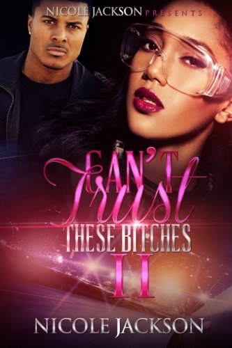 Can't Trust These Bitches 2: Volume 2