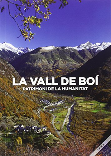 Vall de Boí, La. Patrimoni de la Humanitat (Català) (SIN COLECCION)