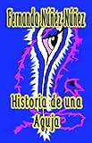  Historia de una Aguja: ==)) Literatura Infantil y Juvenil  Libro Didáctico ((==