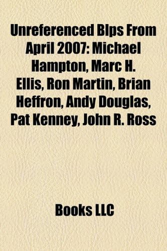 Unreferenced Blps from April 2007: Michael Hampton, Marc H. Ellis, Ron Martin, Brian Heffron, Andy Douglas, Pat Kenney, John R. Ross