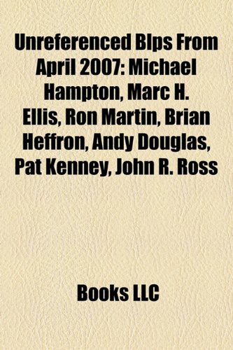 Unreferenced Blps from April 2007: Michael Hampton, Marc H. Ellis, Ron Martin, Brian Heffron, Andy Douglas, Pat Kenney, John R. Ross