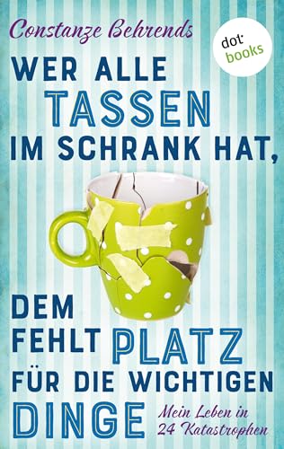 Wer alle Tassen im Schrank hat, dem fehlt Platz für die wichtigen Dinge:...