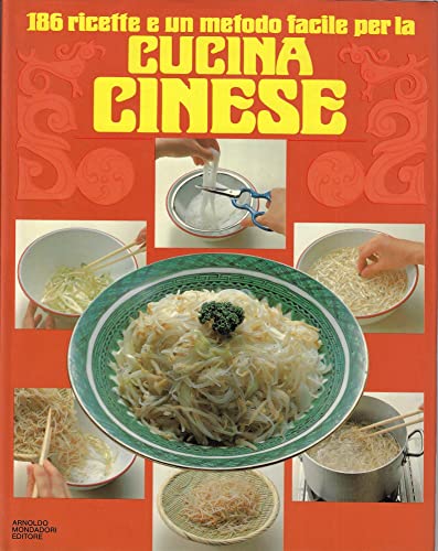 186 ricette e un metodo facile per la cucina cinese