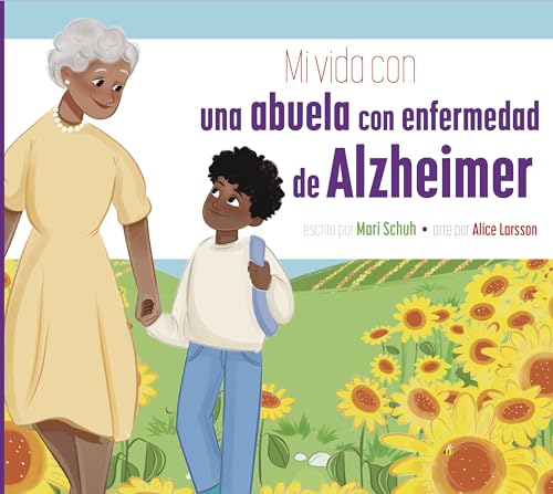 Mi vida con una abuela con enfermedad de Alzheimer (Mi Vida Con…/ My Life With…) (Spanish Edition)
