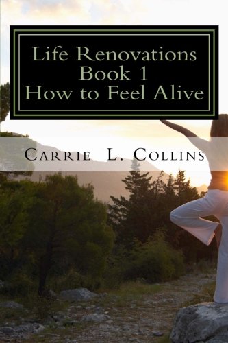 Life Renovations: How to Feel Alive