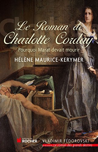 Télécharger Le Roman de Charlotte Corday Livre eBook France