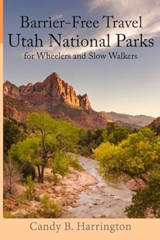Paperback Barrier Free Travel: Utah National Parks for Wheelers and Slow Walkers Book