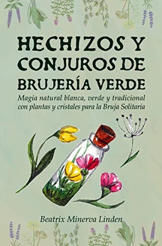 Mejores comprativas On-line Kit de magia para principiantes - los más vendidos. 31 Hechizos y Conjuros de Brujería Verde: Magia Natural Blanca, Verde y Tradicional con Hierbas, Plantas y Cristales Para la Bruja Solitaria (Magia Natural y Manifestación nº 2)