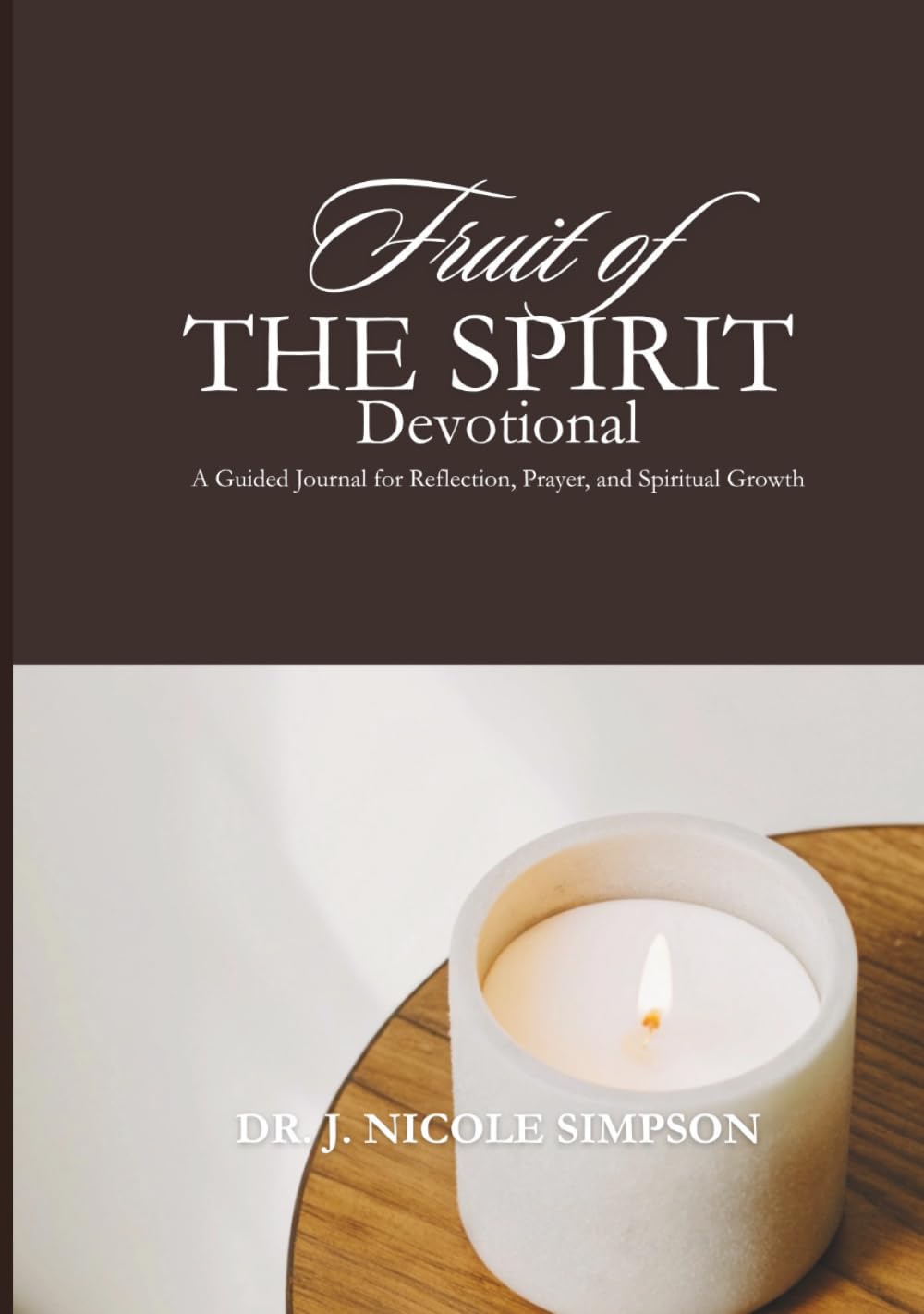 Fruit of the Spirit Devotional: A Guided Journal for Reflection, Prayer, and Spiritual Growth