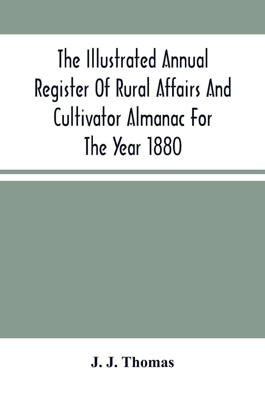 The Illustrated Annual Register Of Rural Affairs And Cultivator Almanac For The Year 1880