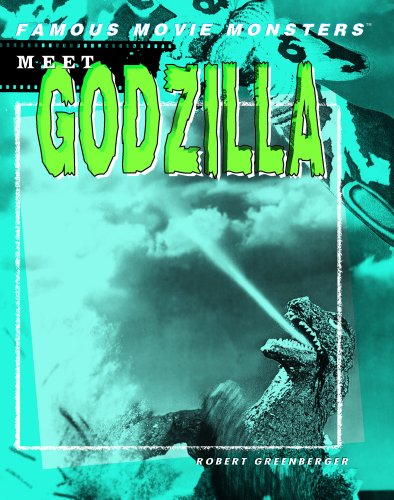 Meet Godzilla (Famous Movie Monsters)