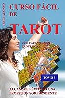CURSO FÁCIL DE TAROT - TOMO 3: Con capacitación profesional. Tomo 3 de 5 1514747537 Book Cover
