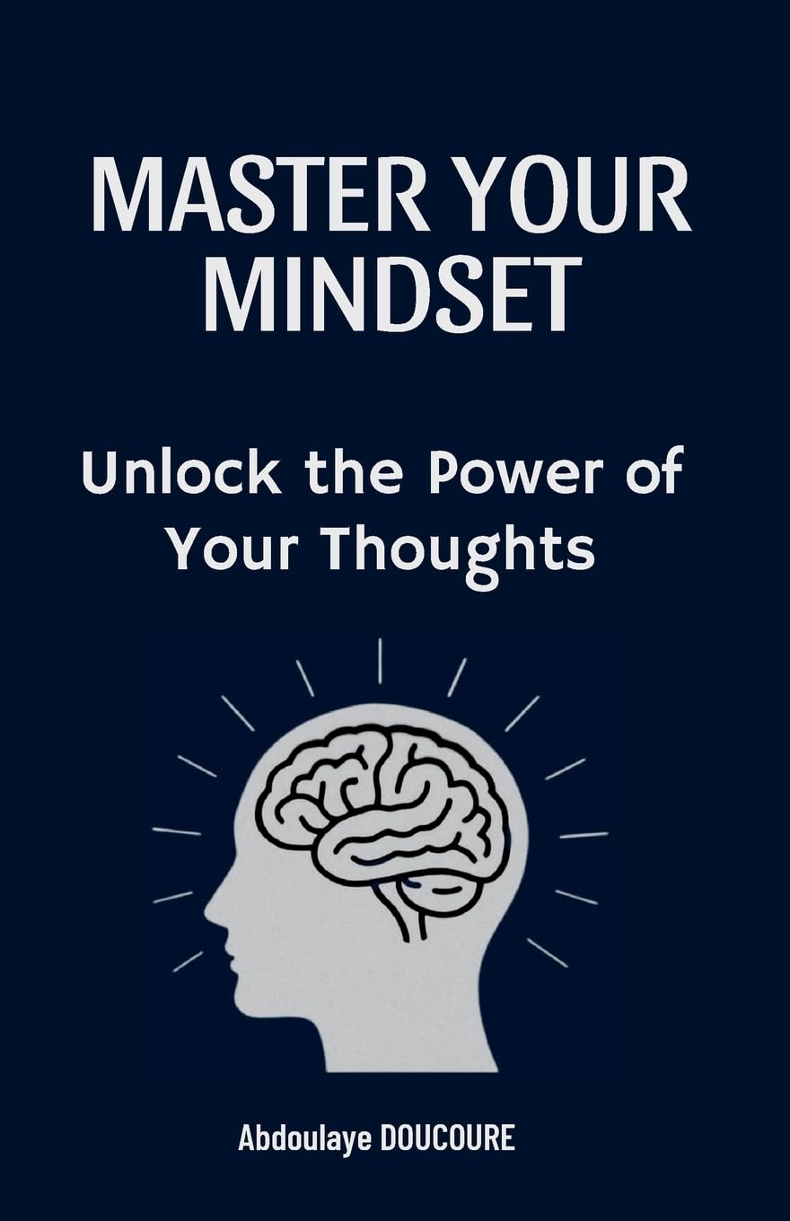 Master your mindset: Unlock the Power of Your Thoughts
