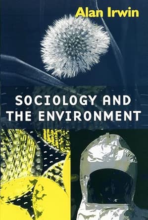 Sociology and the Environment: A Critical Introduction to Society, Nature and Knowledge book cover
