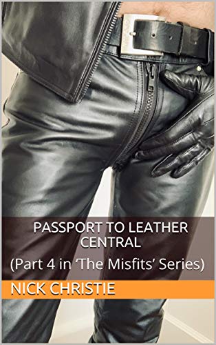 Passport to Leather Central: (Part 4 in ‘The Misfits’ Series) (English Edition)