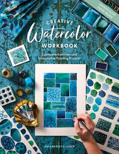 Creative Watercolor Workbook: Expressive Exercises and Imaginative Painting Projects