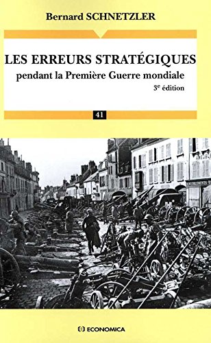 Télécharger Les erreurs stratégiques pendant la Première Guerre mondiale (Campagnes & stratégies t. 41) Francais PDF