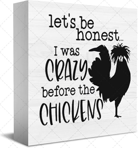 Wood Box Sign Desk Decor Let's Be Honest I Was Crazy Before The Chickens Wooden Box Sign Farmhouse Home Desk Shelf Decor (5 X 5 Inch)