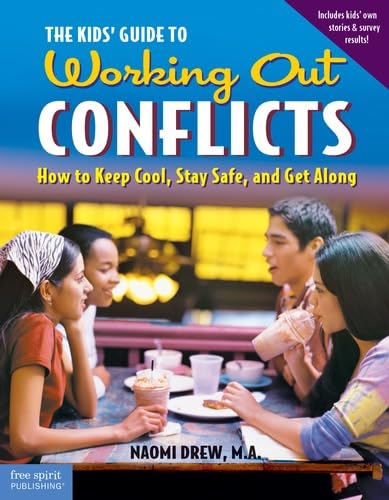 The Kids' Guide to Working Out Conflicts: How to Keep Cool, Stay Safe, and Get Along