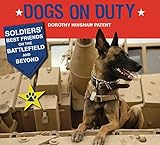 Dogs on Duty: Soldiers' Best Friends on the Battlefield and Beyond