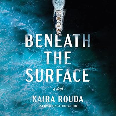 Beneath the Surface: A Novel
