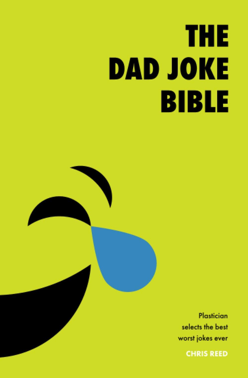The Dad Joke Bible: Plastician Selects The Best Bad Puns Ever