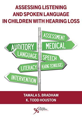 Assessing Listening and Spoken Language in Children with Hearing Loss by Tamala S. Bradham (2014-12-31)