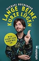 Lange Beine, kurze Lügen: Michi schenkt euch reinen Wein ein 3548377785 Book Cover