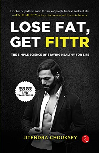 LOSE FAT, GET FITTR: THE SIMPLE SCIENCE OF STAYING HEALTHY FOR LIFE (English Edition)
