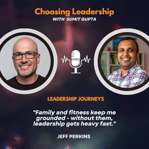 Leadership Journeys [261] - Jeff Perkins - "Family and fitness keep me grounded - without them, leadership gets heavy fast." Podcast Por  arte de portada