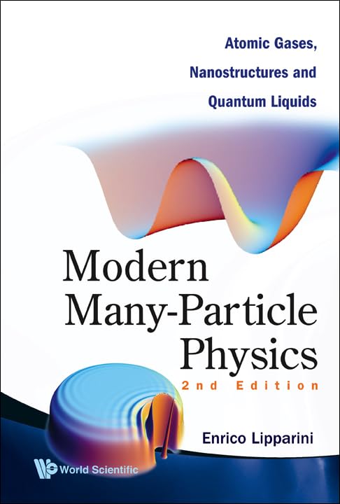 MODERN MANY-PARTICLE PHYSICS: ATOMIC GASES, NANOSTRUCTURES AND QUANTUM LIQUIDS (2ND EDITION)