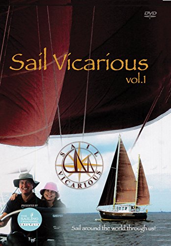 Sail Vicarious: Volume 1: Sail Around The World Through Us