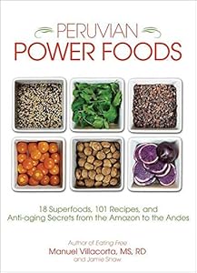 Vedi scheda su Amazon Peruvian Power Foods: 18 Superfoods, 101 Recipes, and Anti-aging Secrets from the Amazon to the Andes