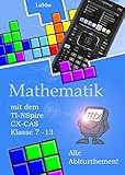 ti nspire cx cas handbuch  Mathematik mit dem TI-NSpire CX CAS: Klasse 7-13
