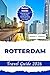 ROTTERDAM TRAVEL GUIDE 2026: Your Essential Pocket Handbook To Iconic Landmarks, Top Attractions, With Insider Tips For A Seamless Adventure.