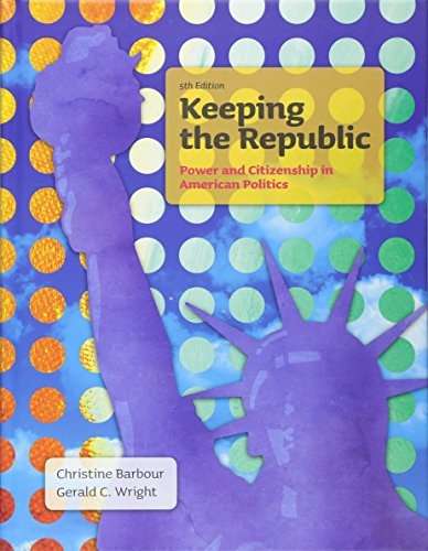 Keeping the Republic: Power and Citizenship in American Politics