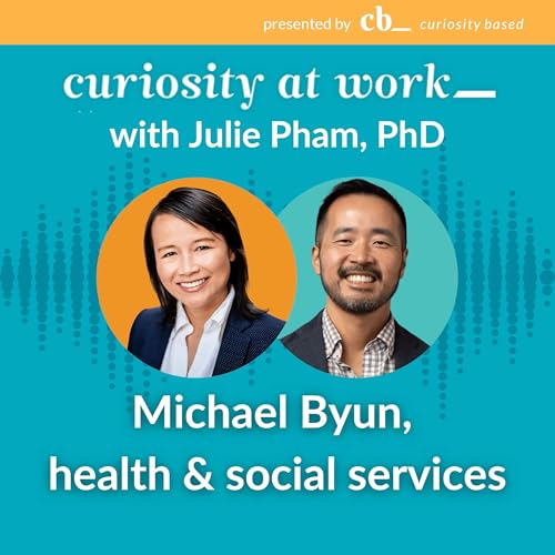 #24 Curiosity in health & social services with Michael Byun