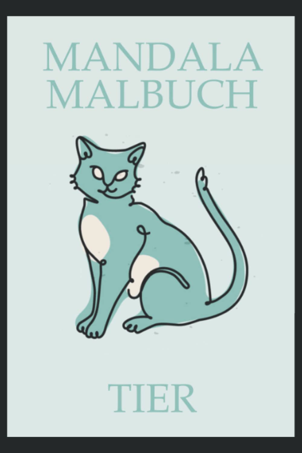 Mandala Malbuch Tier: Malbuch 95 Seiten, Größe 15, 24 x 22, 86 cm (German Edition)