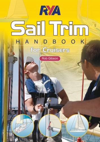 ROYAL YACHTING ASSOCIATION RYA Sail Trim Handbook - for Cruisers