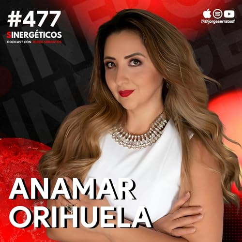 C&oacute;mo sanar las heridas emocionales de la infancia | Anamar Orihuela | #477 SINERG&Eacute;TICOS