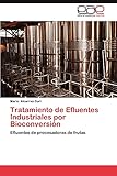 Tratamiento de Efluentes Industriales Por Bioconversion: Efluentes de procesadoras de frutas